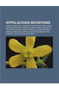 Appalachian Mountains: Appalachian Trail, Garrett County, Maryland, Great Smoky Mountains, Blue Ridge Mountains, Geology of the Appalachians