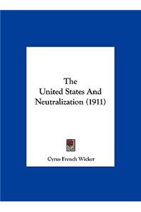 The United States and Neutralization (1911)