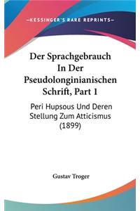 Der Sprachgebrauch in Der Pseudolonginianischen Schrift, Part 1