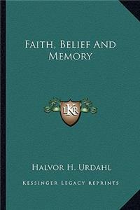 Faith, Belief And Memory