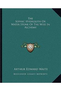 Sophic Hydrolith or Water Stone of the Wise in Alchemy