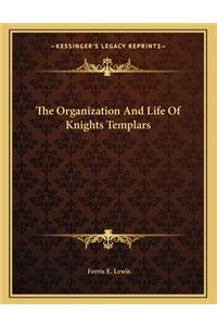 The Organization and Life of Knights Templars