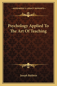 Psychology Applied to the Art of Teaching