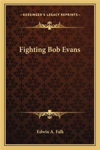 Fighting Bob Evans