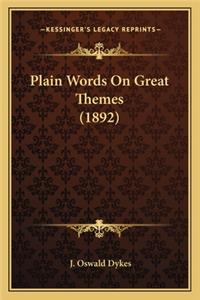 Plain Words on Great Themes (1892)