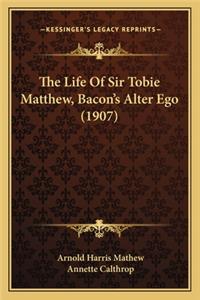 Life of Sir Tobie Matthew, Bacon's Alter Ego (1907)