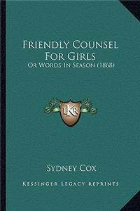 Friendly Counsel For Girls