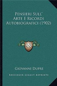 Pensieri Sull' Arte E Ricordi Autobiografici (1902)