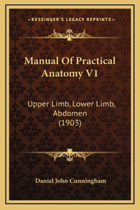 Manual Of Practical Anatomy V1