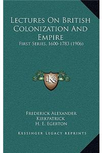 Lectures On British Colonization And Empire