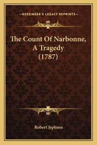 Count Of Narbonne, A Tragedy (1787)