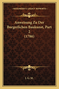 Anweisung Zu Der Burgerlichen Baukunst, Part 2 (1786)