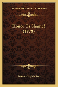 Honor Or Shame? (1878)