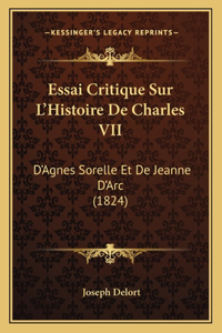 Essai Critique Sur L'Histoire De Charles VII