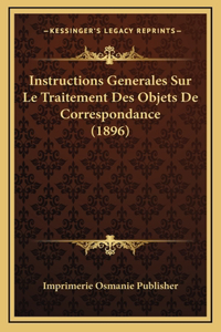 Instructions Generales Sur Le Traitement Des Objets De Correspondance (1896)
