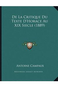 De La Critique Du Texte D'Horace Au XIX Siecle (1889)