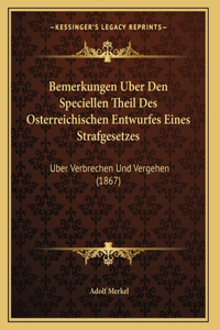 Bemerkungen Uber Den Speciellen Theil Des Osterreichischen Entwurfes Eines Strafgesetzes