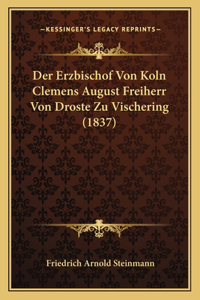Erzbischof Von Koln Clemens August Freiherr Von Droste Zu Vischering (1837)