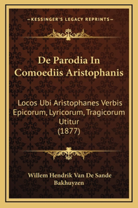 De Parodia In Comoediis Aristophanis