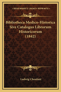 Bibliotheca Medico-Historica Sive Catalogus Librorum Historicorum (1842)