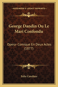 George Dandin Ou Le Mari Confondu