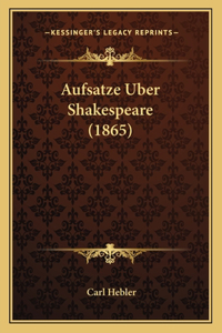 Aufsatze Uber Shakespeare (1865)