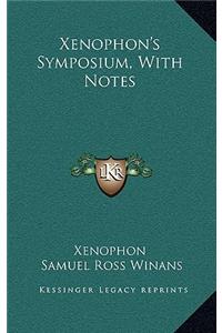 Xenophon's Symposium, with Notes