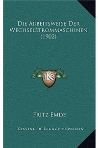 Die Arbeitsweise Der Wechselstrommaschinen (1902)