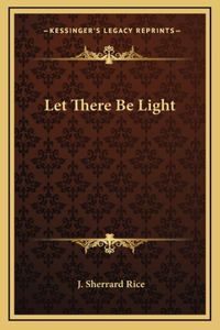 Let There Be Light