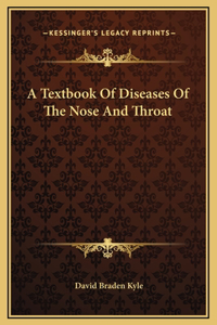 A Textbook Of Diseases Of The Nose And Throat