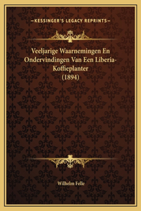 Veeljarige Waarnemingen En Ondervindingen Van Een Liberia-Koffieplanter (1894)