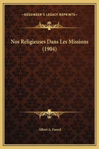Nos Religieuses Dans Les Missions (1904)