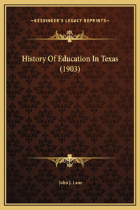 History Of Education In Texas (1903)