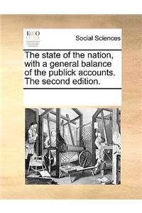 The state of the nation, with a general balance of the publick accounts. The second edition.