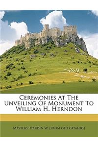 Ceremonies at the Unveiling of Monument to William H. Herndon