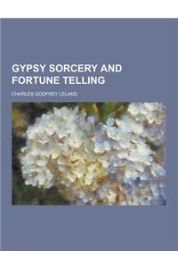 Gypsy Sorcery and Fortune Telling