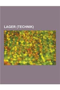 Lager (Technik): Walzlager, Innenlager, Steuersatz, Luftlagerspindel, Gleitlager, Hydrodynamisches Gleitlager, Drahtwalzlager, Stick-Sl