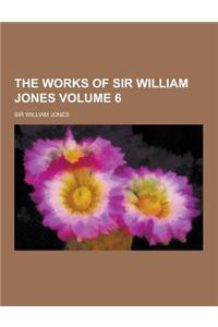 The Works of Sir William Jones Volume 6