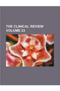 The Clinical Review Volume 23