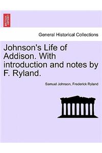 Johnson's Life of Addison. with Introduction and Notes by F. Ryland.