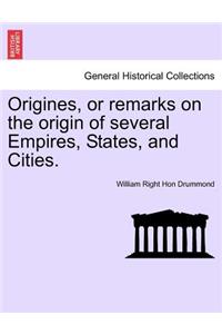 Origines, or Remarks on the Origin of Several Empires, States, and Cities. Vol. III.