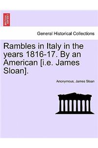 Rambles in Italy in the Years 1816-17. by an American [I.E. James Sloan].