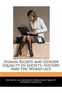 Human Rights and Gender Equality in Society, History and the Workplace