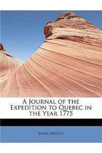 A Journal of the Expedition to Quebec in the Year 1775