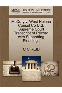 McCray V. West Helena Consol Co U.S. Supreme Court Transcript of Record with Supporting Pleadings