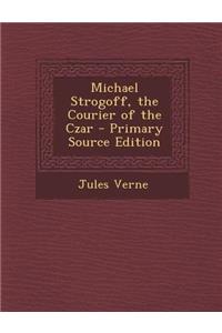Michael Strogoff, the Courier of the Czar