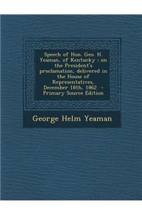 Speech of Hon. Geo. H. Yeaman, of Kentucky