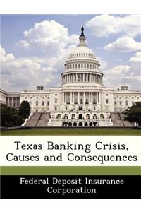 Texas Banking Crisis, Causes and Consequences