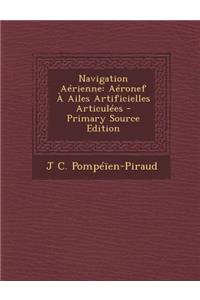 Navigation Aerienne: Aeronef a Ailes Artificielles Articulees