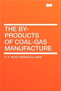 The By-Products of Coal-Gas Manufacture